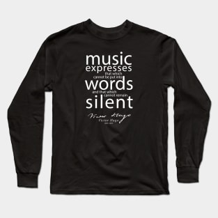 Victor Hugo, Music Quote, French, Writer, Books Long Sleeve T-Shirt